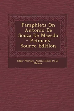Livro Pamphlets on Antonio de Souza de Macedo - Primary Source Edition - Resumo, Resenha, PDF, etc.