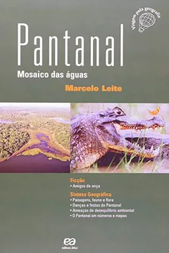 Livro Pantanal. Mosaico das Águas - Coleção Viagem Pela Geografia - Resumo, Resenha, PDF, etc.