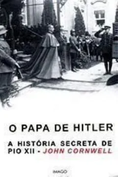 Livro Papa De Hitler, O - A Historia Secreta De Pio Xii - Resumo, Resenha, PDF, etc.