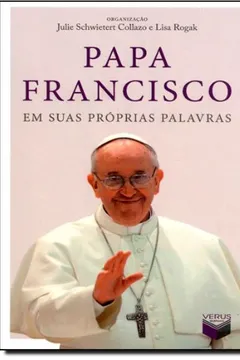 Livro Papa Francisco em Suas Próprias Palavras - Resumo, Resenha, PDF, etc.
