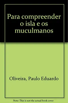 Livro Para Compreender O Isla E Os Muculmanos (Portuguese Edition) - Resumo, Resenha, PDF, etc.