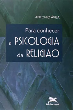 Livro Para Conhecer a Psicologia da Religião - Resumo, Resenha, PDF, etc.