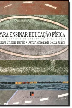 Livro Para Ensinar Educação Física. Possibilidades de Intervenção na Escola - Resumo, Resenha, PDF, etc.