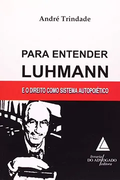 Livro Para Entender Luhmann. E o Direito Como Sistema Autopoiético - Resumo, Resenha, PDF, etc.