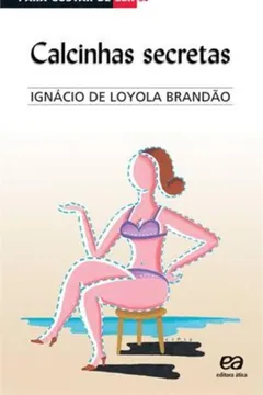 Capa do livro Para Gostar de Ler. Calcinhas Secretas - Volume 34