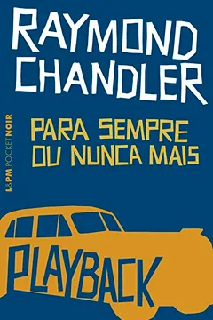 Livro Para Sempre Ou Nunca Mais. Playback - Coleção L&PM Pocket - Resumo, Resenha, PDF, etc.