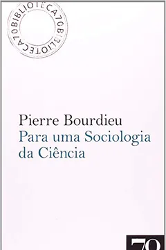 Livro Para Uma Sociologia da Ciência - Resumo, Resenha, PDF, etc.