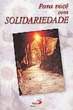 Livro Para Você Com Solidariedade - Resumo, Resenha, PDF, etc.