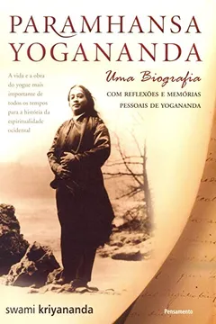Livro Paramhansa Yogananda. Uma Biografia - Resumo, Resenha, PDF, etc.