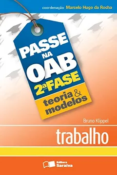 Livro Passe na OAB. 2ª Fase. Teoria e Modelos. Trabalho - Resumo, Resenha, PDF, etc.