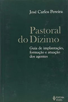 Livro Pastoral Do Dízimo. Guia De Implantação, Formação E Atuação Dos Agentes - Resumo, Resenha, PDF, etc.