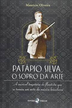 Livro Patápio Silva, o Sopro da Arte - Resumo, Resenha, PDF, etc.