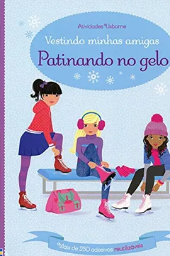 Livro Patinando no Gelo. Vestindo Minhas Amigas - Resumo, Resenha, PDF, etc.