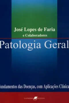 Livro Patologia Geral. Fundamentos das Doenças com Aplicações Clínicas - Resumo, Resenha, PDF, etc.