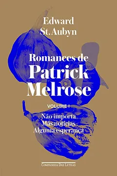 Livro Patrick Melrose - Volume 1 - Resumo, Resenha, PDF, etc.