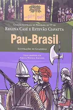 Livro Pau-Brasil - Coleção Inspirada no Programa Um Pé de quê? - Resumo, Resenha, PDF, etc.