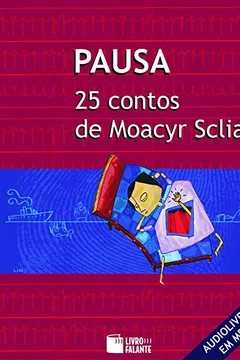 Livro Pausa. 25 Contos de Moacyr Scliar - Resumo, Resenha, PDF, etc.