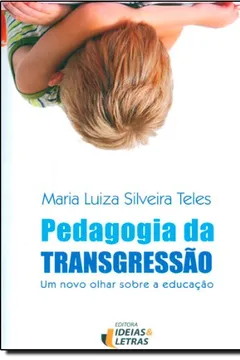 Livro Pedagogia da Transgressão - Resumo, Resenha, PDF, etc.
