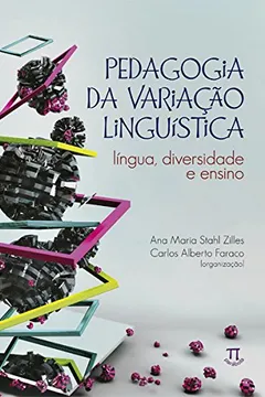 Livro Pedagogia da Variação Linguística . Língua, Diversidade e Ensino - Resumo, Resenha, PDF, etc.