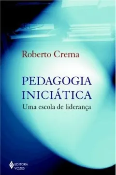 Livro Pedagogia Iniciatica. Uma Escola De Lideranca - Resumo, Resenha, PDF, etc.