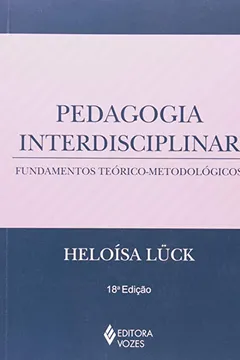 Livro Pedagogia Interdisciplinar. Fundamentos Teoricos - Resumo, Resenha, PDF, etc.
