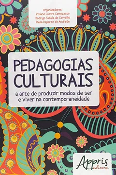 Livro Pedagogias Culturais. A Arte de Produzir Modos de Ser e Viver na Contemporaneidade - Resumo, Resenha, PDF, etc.