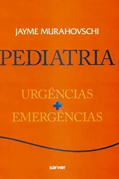 Livro Pediatria. Urgências e Emergências - Resumo, Resenha, PDF, etc.