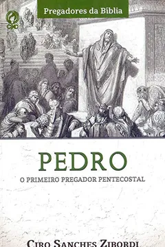 Livro Pedro. O Primeiro Pregador Pentecostal - Resumo, Resenha, PDF, etc.