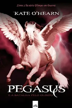 Livro Pegasus e a Batalha Pelo Olimpo - Coleção Olimpo em Guerra - Resumo, Resenha, PDF, etc.
