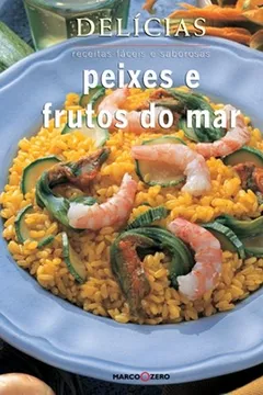 Livro Peixes e Frutos do Mar-receitas Fáceis e Saborosas - Resumo, Resenha, PDF, etc.