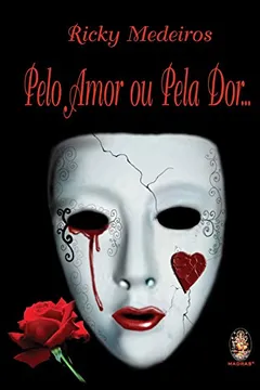 Livro Pelo Amor Ou Pela Dor - Resumo, Resenha, PDF, etc.