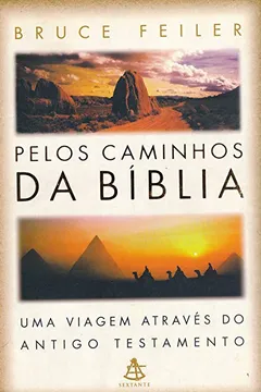 Livro Pelos Caminhos Da Biblia - Uma Viagem Atraves Do Antigo Testamento - Resumo, Resenha, PDF, etc.