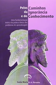 Livro Pelos Caminhos Da Ignorancia E Do Conhecimento - Resumo, Resenha, PDF, etc.
