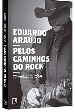 Livro Pelos Caminhos do Rock. Memórias do Bom - Resumo, Resenha, PDF, etc.