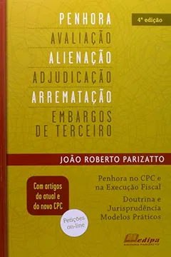 Livro Penhora, Avaliação, Alienação, Adjudicação, Arrematação e Embargos de Terceiros - Resumo, Resenha, PDF, etc.