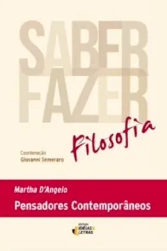 Livro Pensadores Contemporâneos - Volume 3. Coleção Saber-Fazer Filosofia - Resumo, Resenha, PDF, etc.