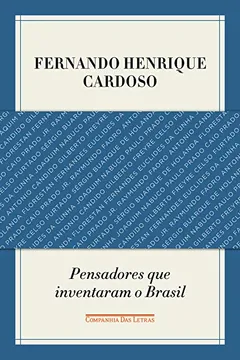 Livro Pensadores Que Inventaram O Brasil - Resumo, Resenha, PDF, etc.
