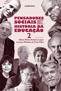 Livro Pensadores Sociais E Historia Da Educação - Volume 2 - Resumo, Resenha, PDF, etc.
