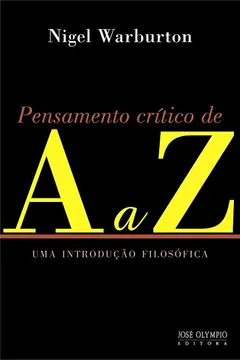 Livro Pensamento Critico de a A Z. Uma Introdução Filosófica - Resumo, Resenha, PDF, etc.