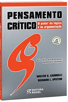 Livro Pensamento Crítico. O Poder da Lógica e da Argumentação - Resumo, Resenha, PDF, etc.