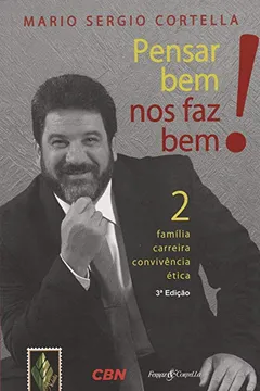 Livro Pensar Bem nos Faz Bem! 2. Família, Carreira, Convivência, Ética - Resumo, Resenha, PDF, etc.