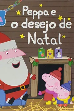 Livro Peppa e o Desejo de Natal - Resumo, Resenha, PDF, etc.