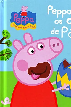 Livro Peppa e os Ovos de Páscoa - Coleção Peppa - Resumo, Resenha, PDF, etc.