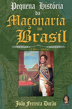 Livro Pequena História da Maçonaria no Brasil - Resumo, Resenha, PDF, etc.