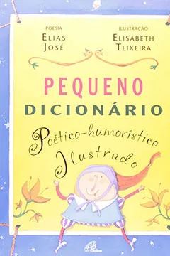 Livro Pequeno Dicionário Poético-Humorístico Ilustrado - Resumo, Resenha, PDF, etc.
