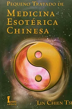 Livro Pequeno Tratado de Medicina Esotérica Chinesa - Resumo, Resenha, PDF, etc.