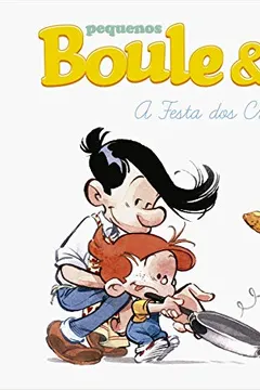 Livro Pequenos Boule & Bill. A Festa dos Crepes - Resumo, Resenha, PDF, etc.
