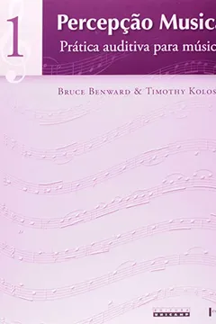 Livro Percepção Musical: Pratica Auditiva Para Musicos - Série Didatico Musical - Vol.1 - Resumo, Resenha, PDF, etc.