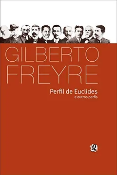 Livro Perfil de Euclides e Outros Perfis - Resumo, Resenha, PDF, etc.