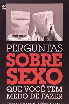 Livro Perguntas Sobre Sexo que Você Tem Medo de Fazer - Resumo, Resenha, PDF, etc.